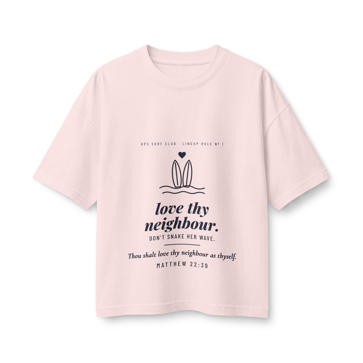Love Thy Neighbour Women's Boxy Tee, Soft Pink, front view, LOVE THY NEIGHBOUR. DON'T SNAKE HER WAVE. Matthew 22:39 (KJV)