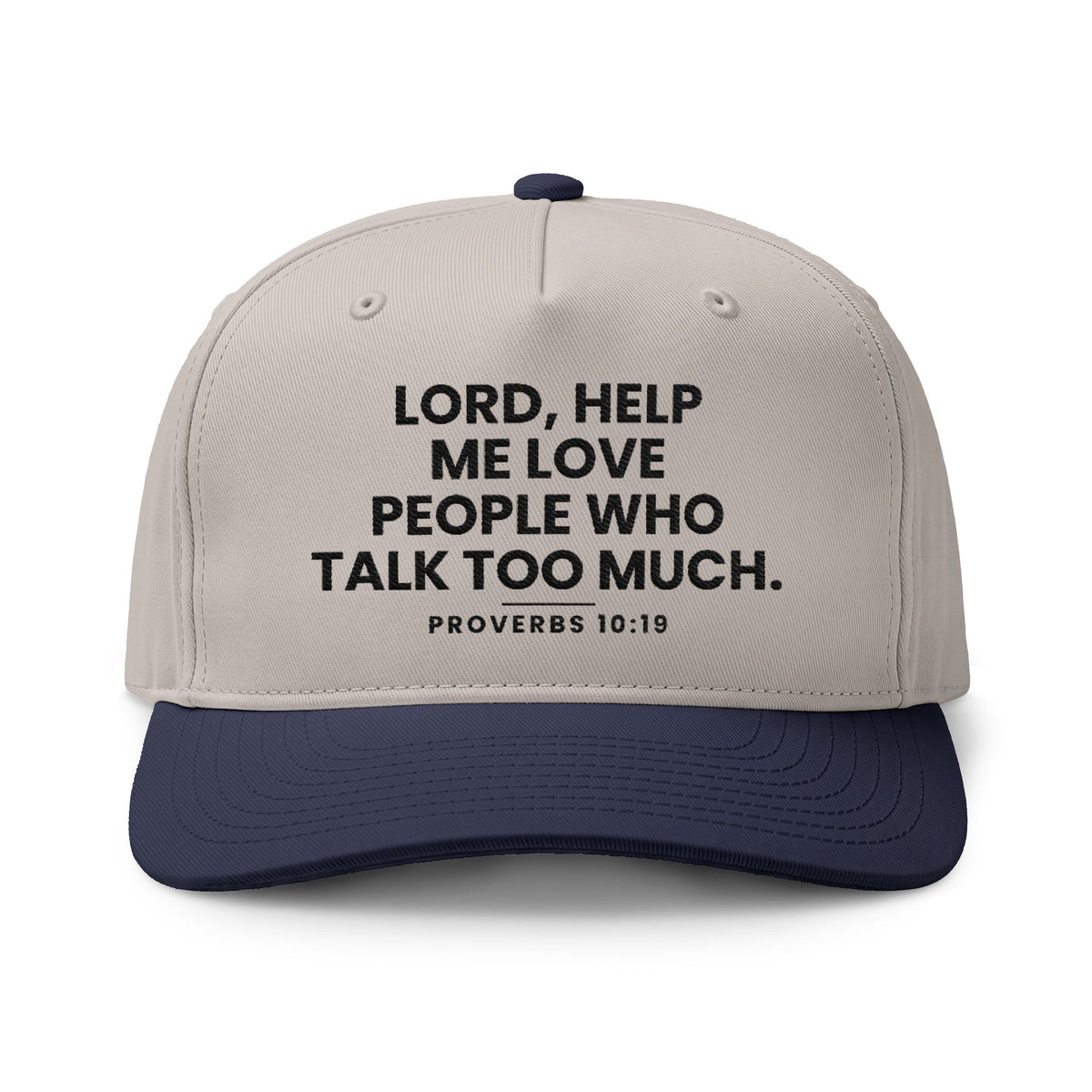 Love People Cap, Light Grey/Midnight, LORD, HELP ME LOVE PEOPLE WHO TALK TOO MUCH., Proverbs 10:19 (KJV)