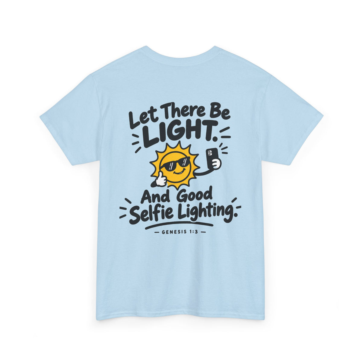 Selfie Lighting Tee, t-shirt, Light Blue, back view, LET THERE BE LIGHT… AND GOOD SELFIE LIGHTING., Genesis 1:3 (KJV)