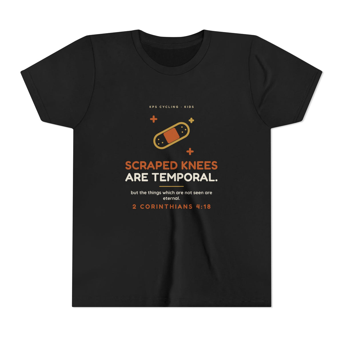 Scraped Knees Are Temporal Youth Tee, Black, front view, SCRAPED KNEES ARE TEMPORAL. 2 Corinthians 4:18 (KJV)