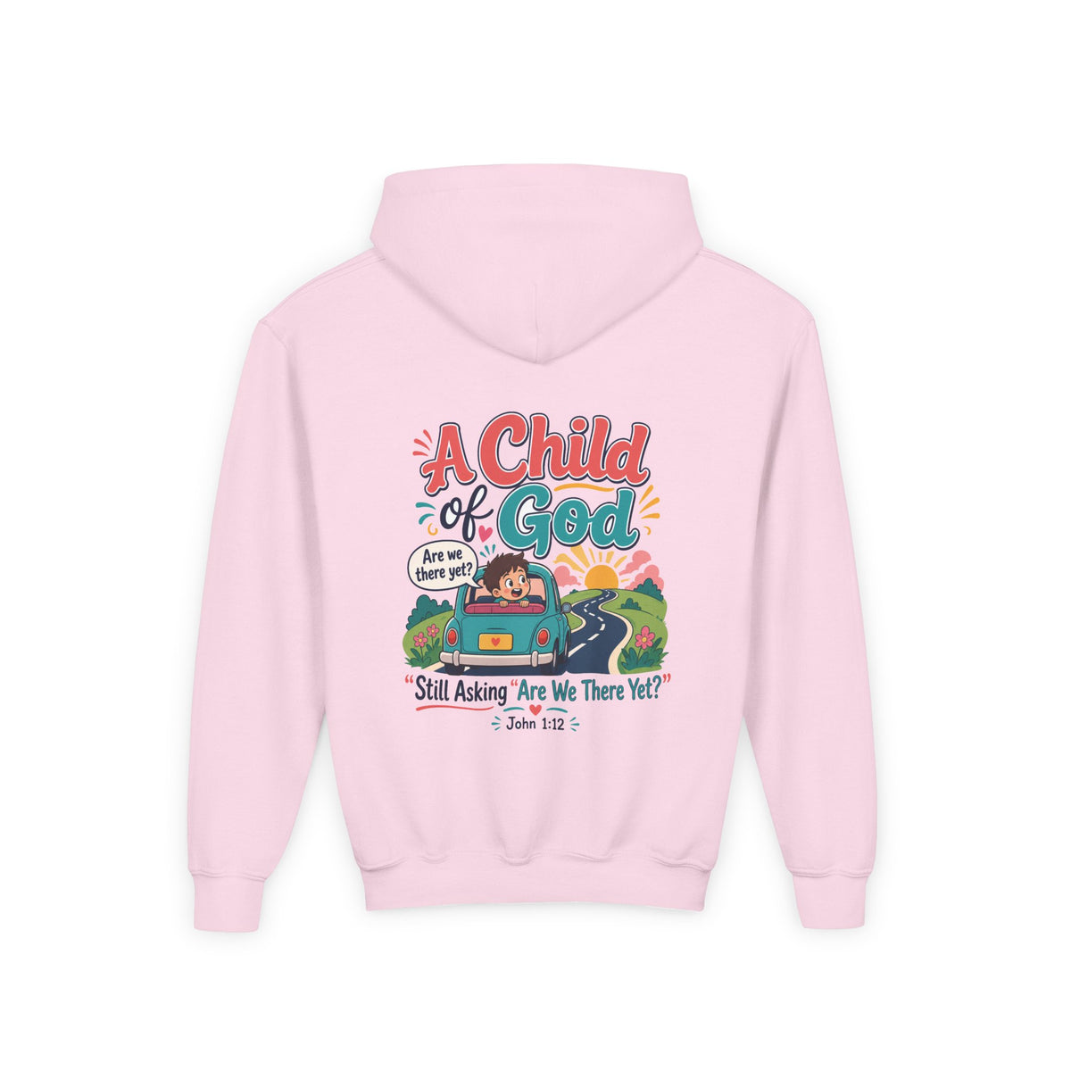 Child of God Youth Hoodie, kids' hoodie, Light Pink, back view, A CHILD OF GOD… STILL ASKING “ARE WE THERE YET?”, 1 John 3:2 (KJV)