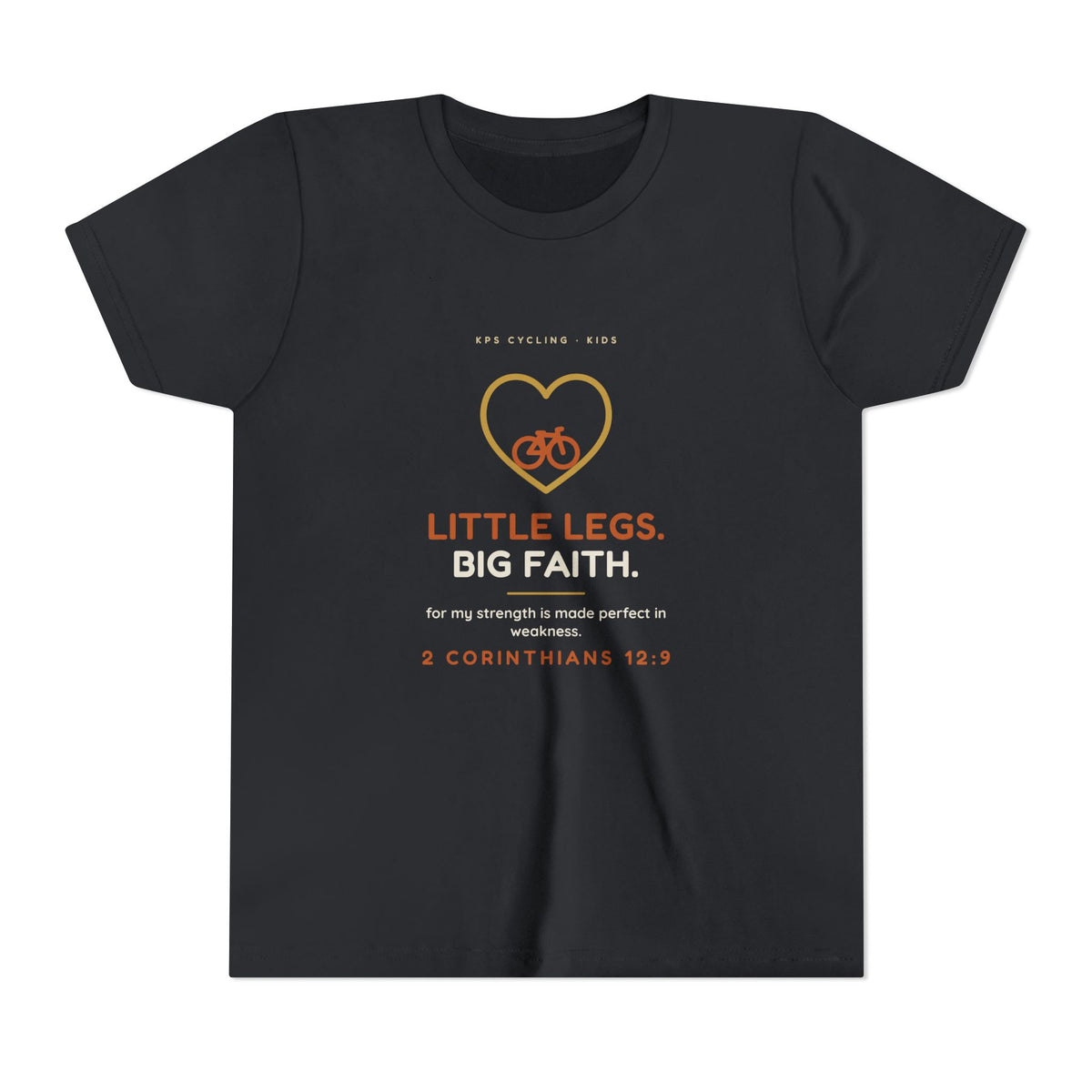 Little Legs, Big Faith Youth Tee, Vintage Black, front view, LITTLE LEGS. BIG FAITH. 2 Corinthians 12:9 (KJV)