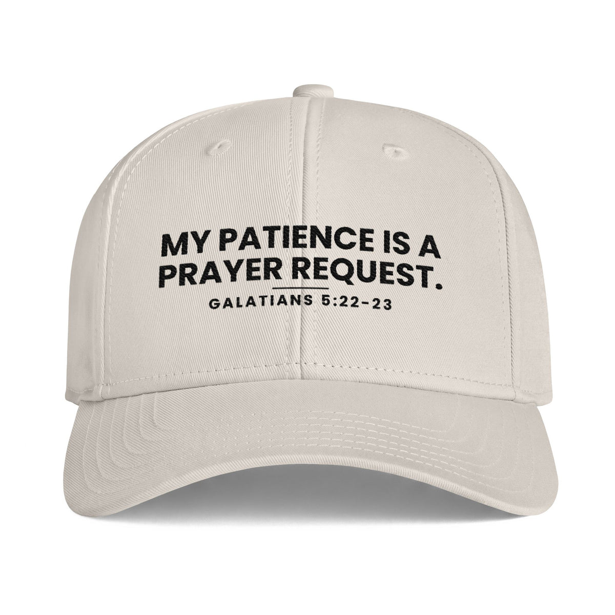Patience Request Cap, Bone, MY PATIENCE IS A PRAYER REQUEST., Galatians 5:22-23 (KJV)