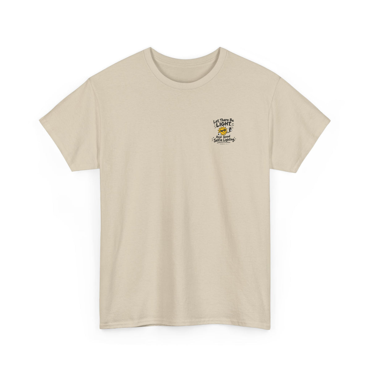 Selfie Lighting Tee, t-shirt, Sand, front view, LET THERE BE LIGHT… AND GOOD SELFIE LIGHTING., Genesis 1:3 (KJV)