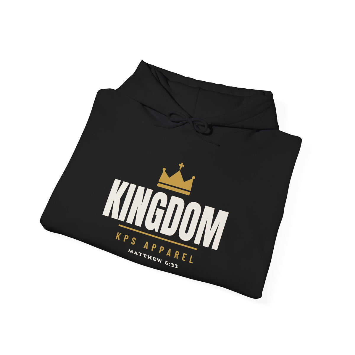 Seek First Hoodie in Black, folded: KINGDOM with gold crown, KPS APPAREL and MATTHEW 6:33 chest print, Matthew 6:33 (KJV)