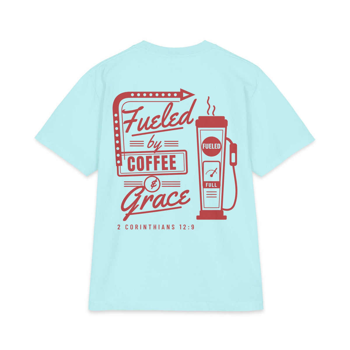 Fueled by Coffee & Grace Tee, t-shirt, Powder Blue, back view, FUELED BY COFFEE & GRACE., 2 Corinthians 12:9 (KJV)