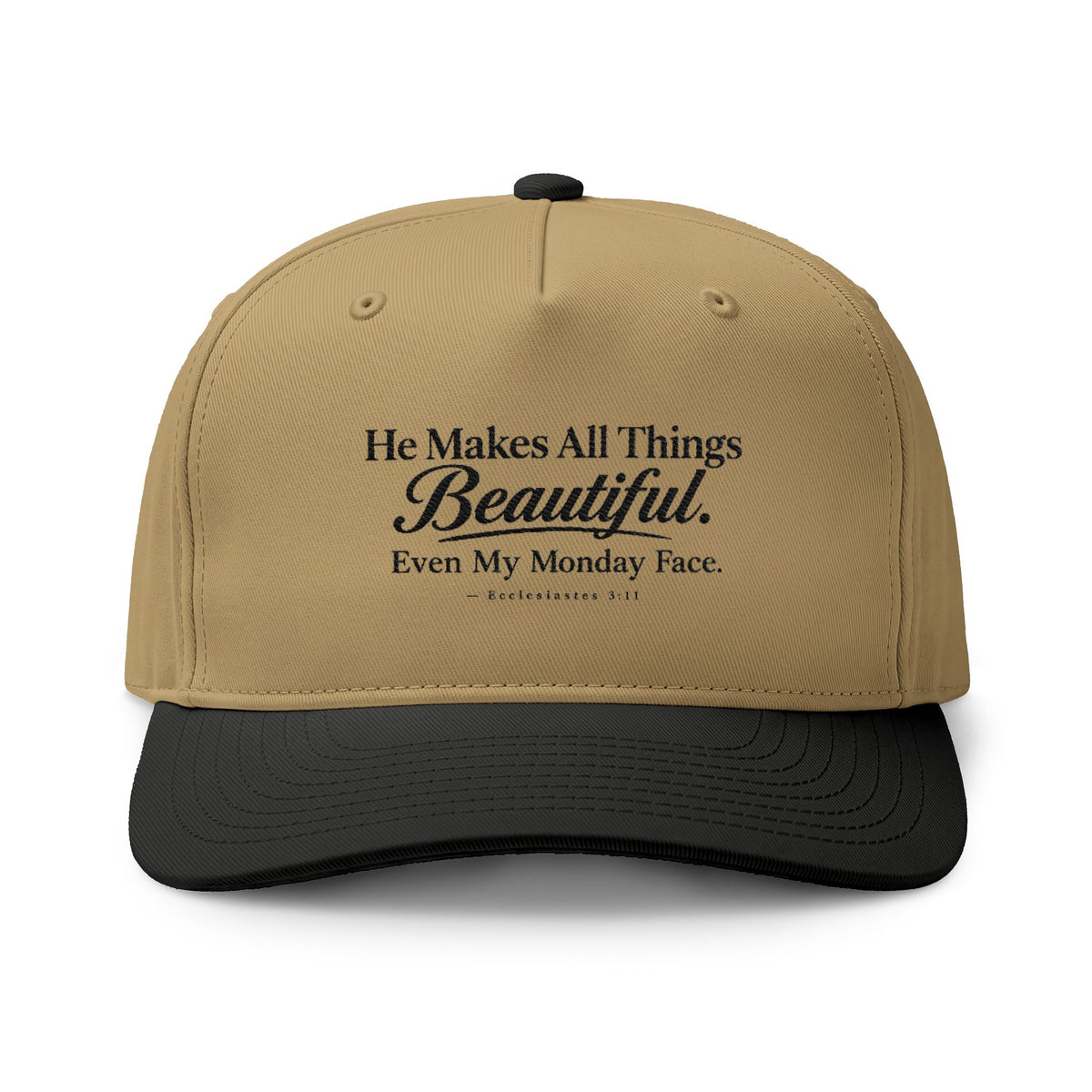 All Things Beautiful Cap, Khaki/Black, HE MAKES ALL THINGS BEAUTIFUL. EVEN MY MONDAY FACE., Ecclesiastes 3:11 (KJV)
