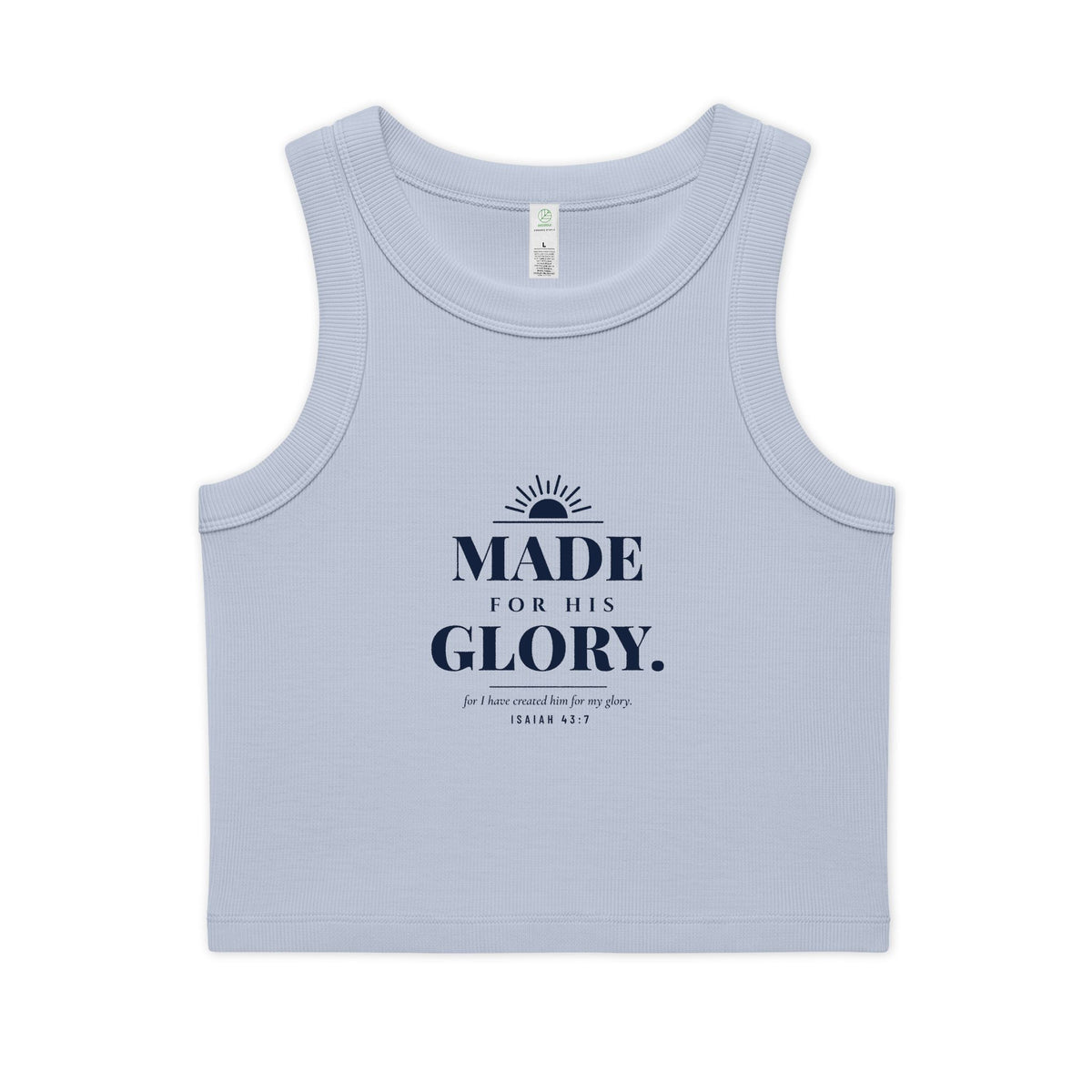 His Glory Crop Tank, crop tank, Powder, front view: MADE FOR HIS GLORY. with a sunrise and ISAIAH 43:7, MADE FOR HIS GLORY., Isaiah 43:7 (KJV)