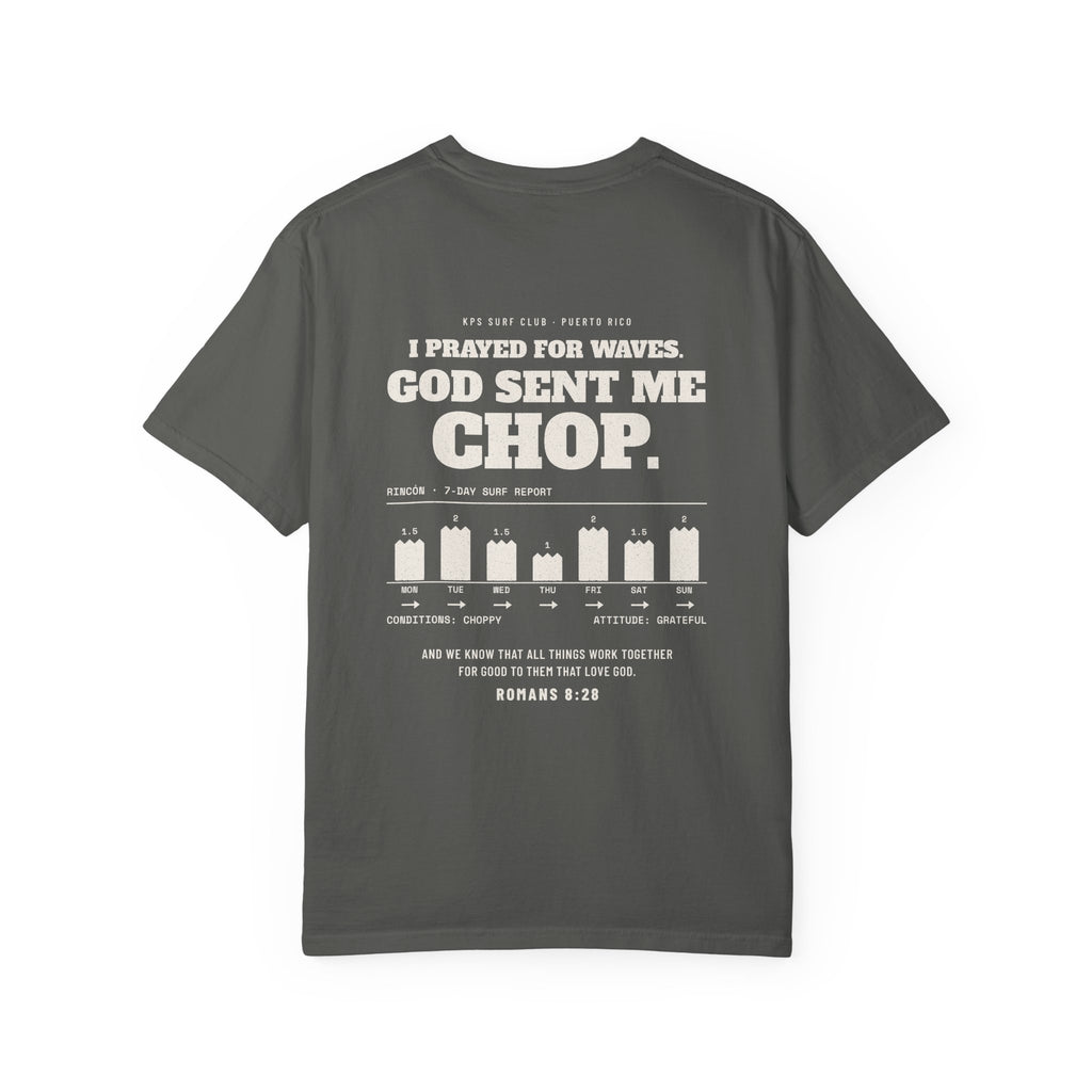 God Sent Me Chop Surf Tee, Pepper, back view, I PRAYED FOR WAVES. GOD SENT ME CHOP. Romans 8:28 (KJV)