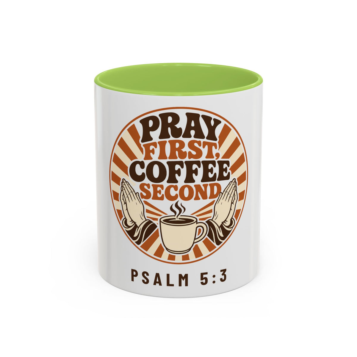 Pray First, Coffee Second Mug, mug, Light Green inside and handle, front view, PRAY FIRST, COFFEE SECOND, Psalm 5:3 (KJV)