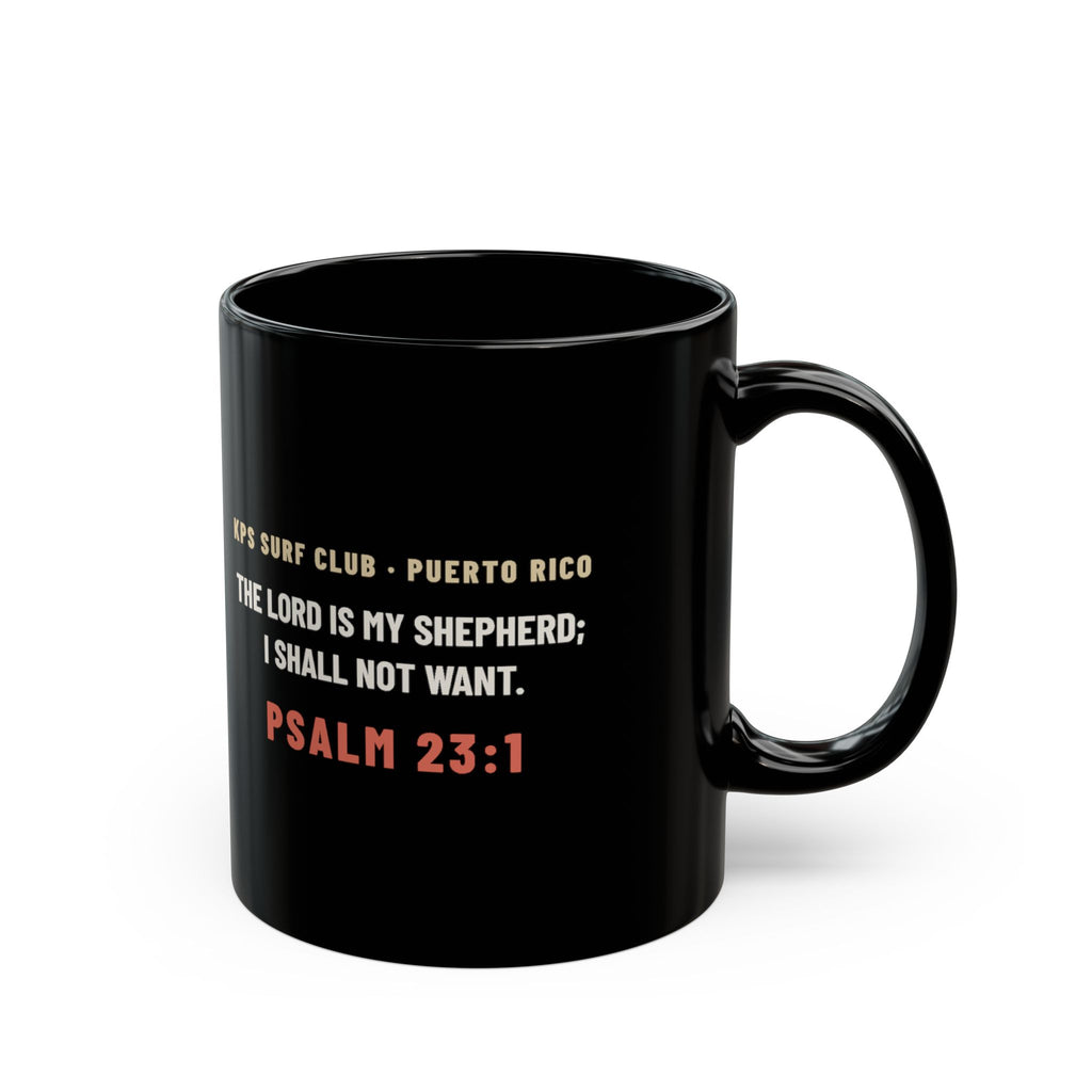 On Duty Since Forever Black Mug, black 11 oz, back view with the verse, ON DUTY SINCE FOREVER. Psalm 23:1 (KJV)