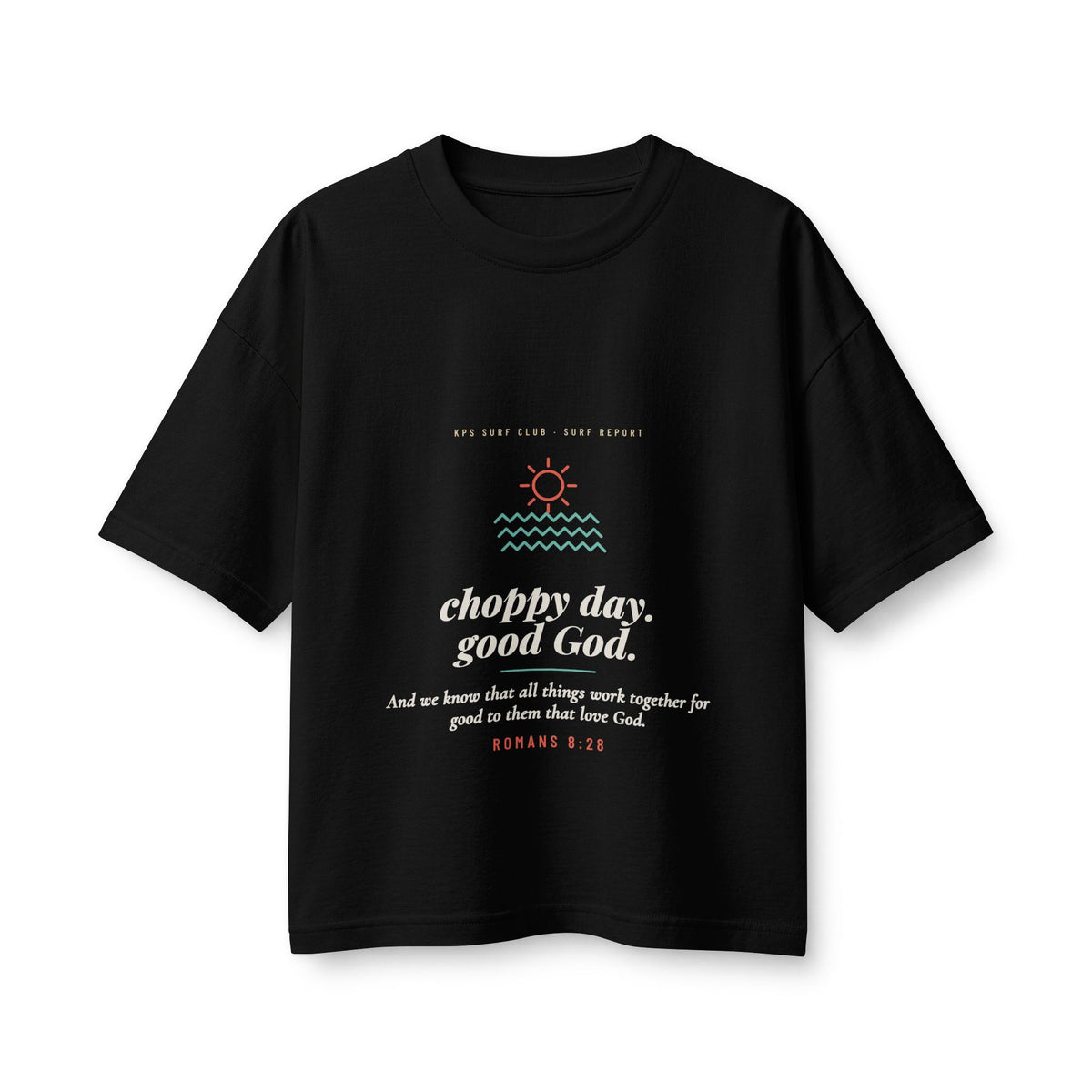 Choppy Day, Good God Women's Boxy Tee, Black, front view, CHOPPY DAY. GOOD GOD. Romans 8:28 (KJV)