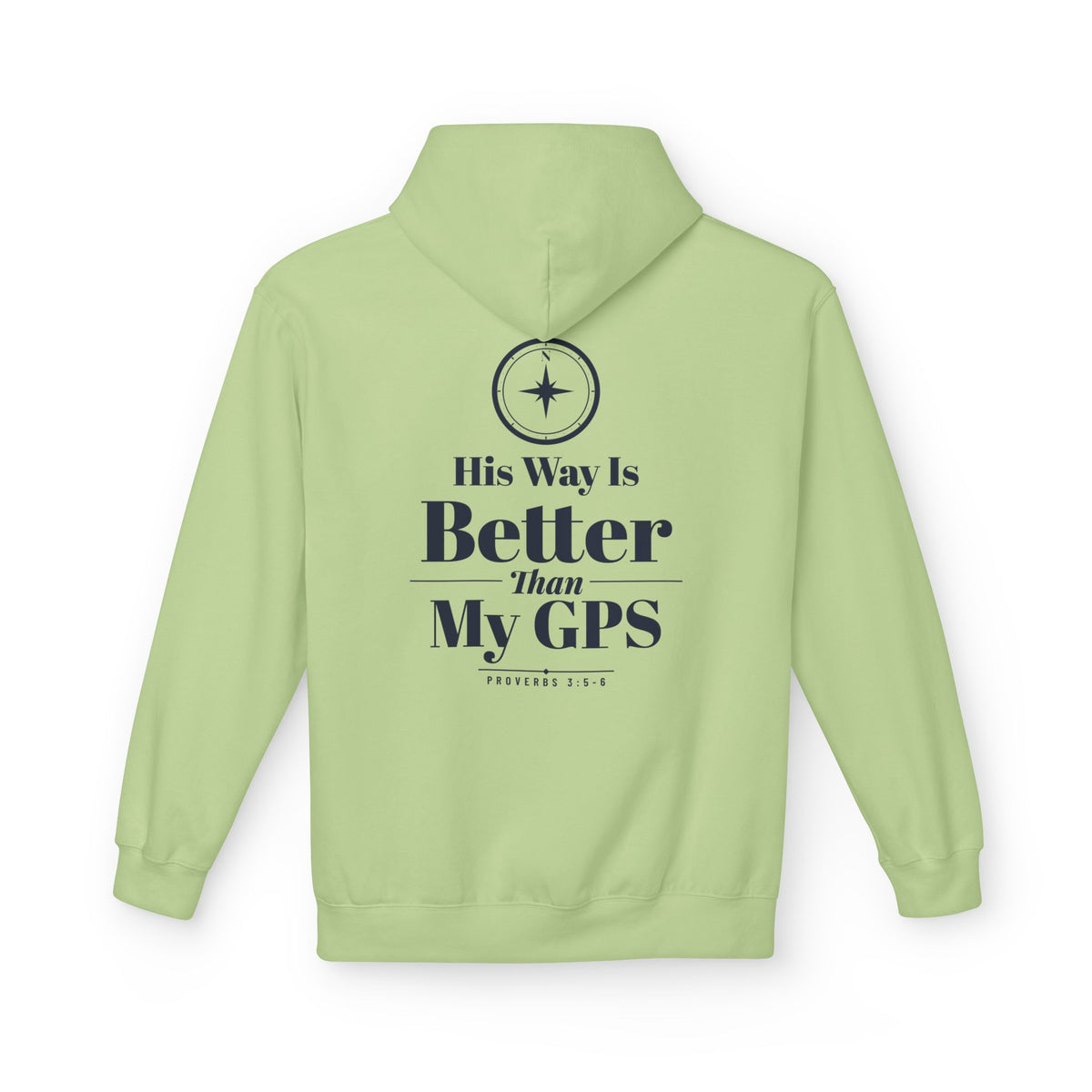 His Way GPS Hoodie, hoodie, Pistachio, back view with compass design, HIS WAY IS BETTER THAN MY GPS., Proverbs 3:5-6 (KJV)