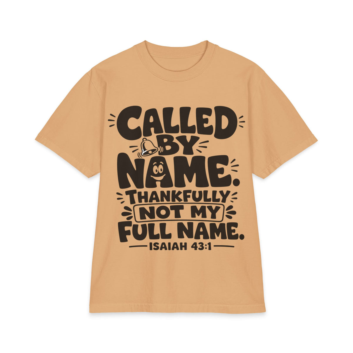 Called By Name Tee, t-shirt, Khaki, front view, CALLED BY NAME… THANKFULLY NOT MY FULL NAME., Isaiah 43:1 (KJV)