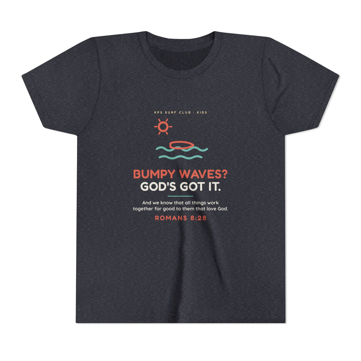 Bumpy Waves? God's Got It. Youth Tee, Heather Navy, front view, BUMPY WAVES? GOD'S GOT IT. Romans 8:28 (KJV)