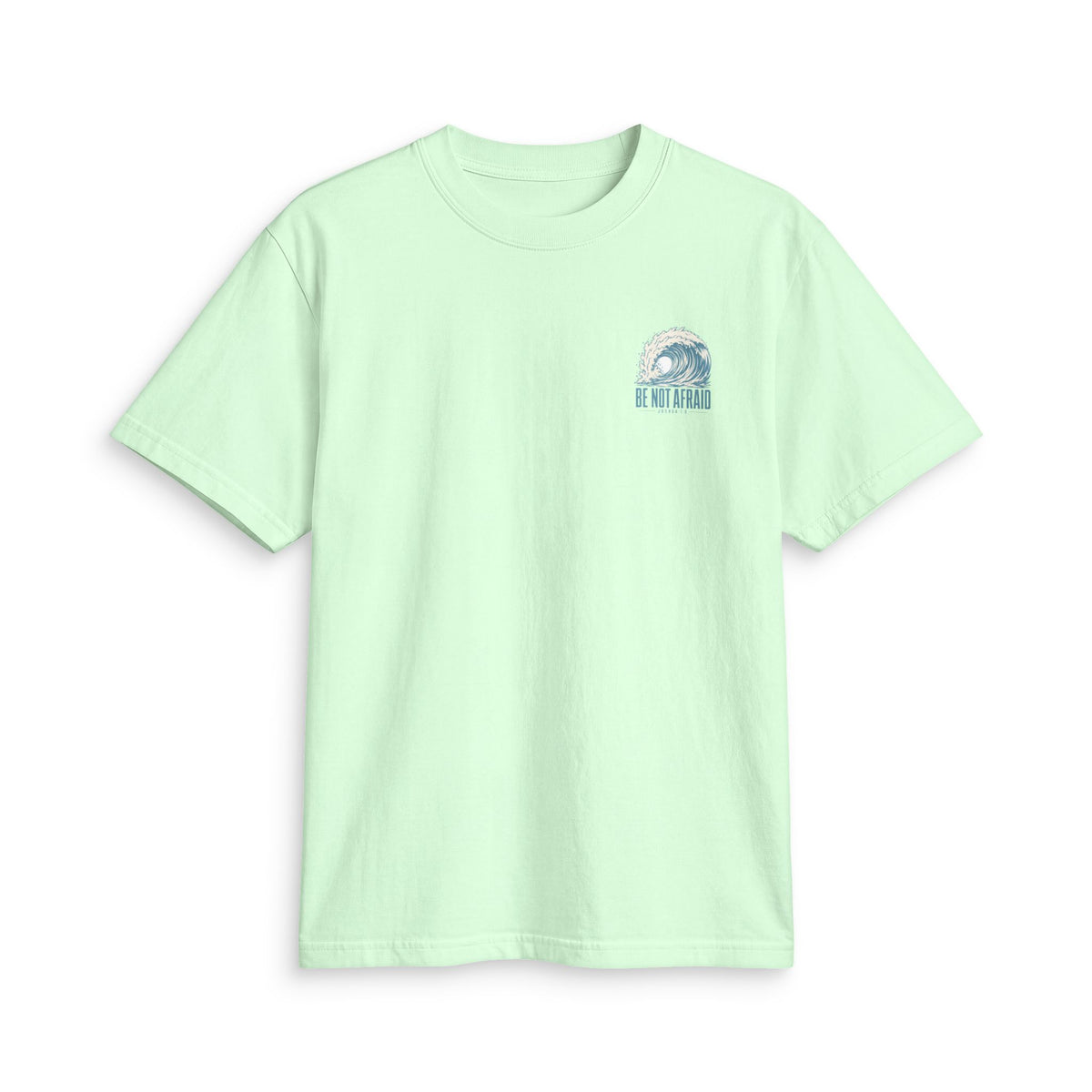 Be Not Afraid Wave Tee in Safety Green, front view: small wave and BE NOT AFRAID. chest print, Joshua 1:9 (KJV)