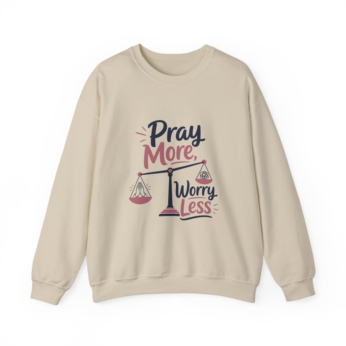 Pray More Worry Less Crewneck, sweatshirt, Sand, front view, PRAY MORE. WORRY LESS., Philippians 4:6–7 (KJV)