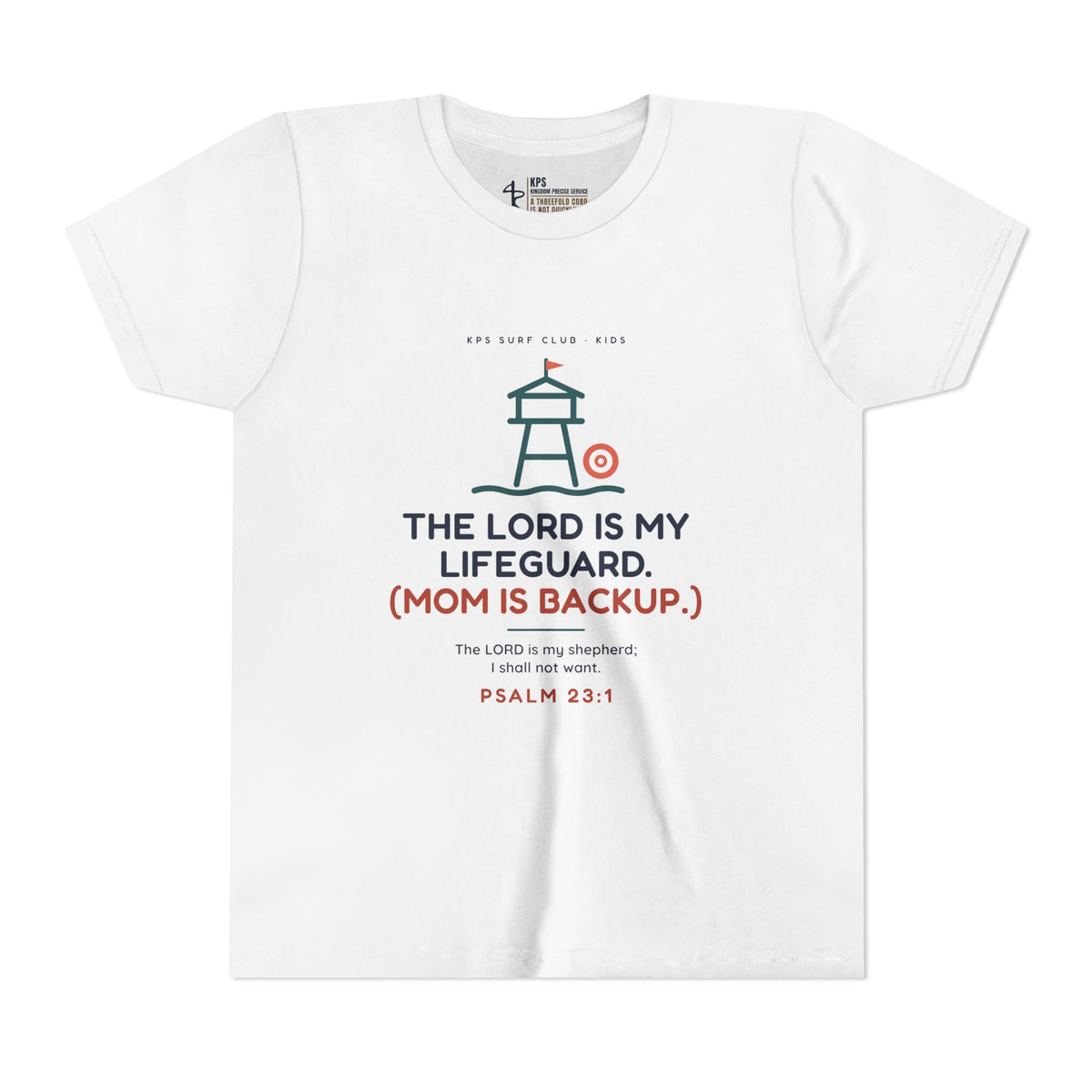 The Lord Is My Lifeguard (Mom Is Backup) Youth Tee, White, front view, THE LORD IS MY LIFEGUARD. (MOM IS BACKUP.), Psalm 23:1 (KJV)