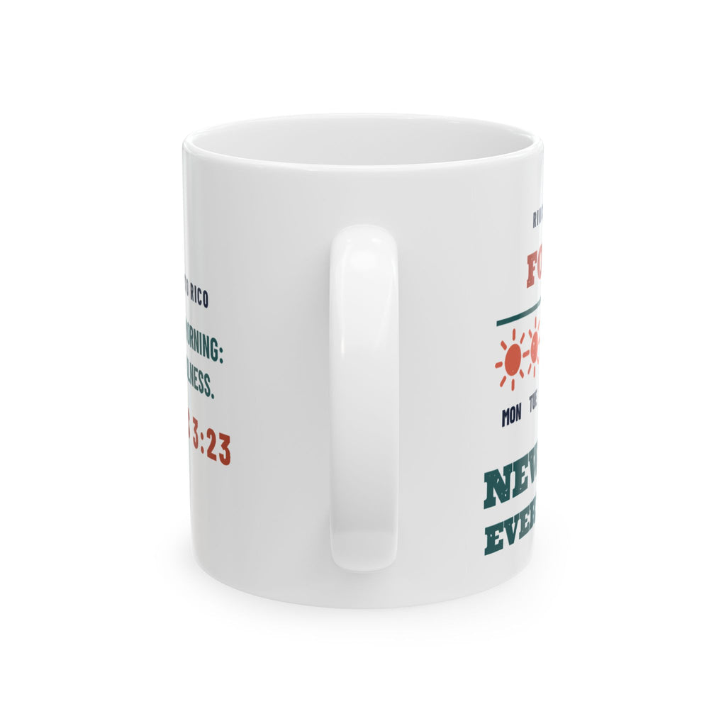 Forecast: New Mercies Mug, white 11 oz, handle view, FORECAST: NEW MERCIES. Lamentations 3:23 (KJV)