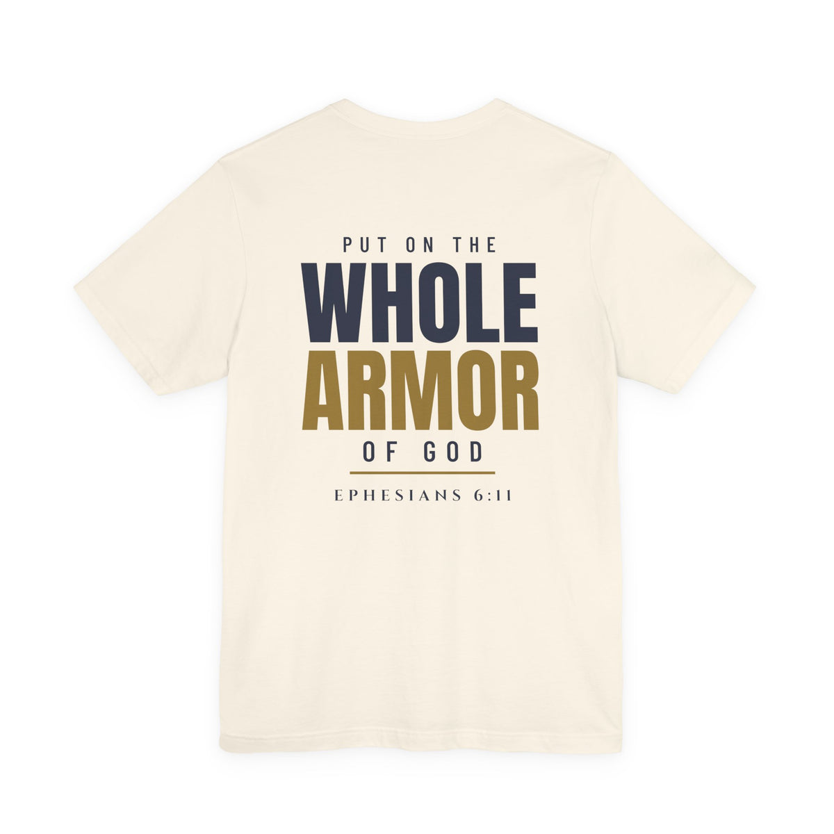 Whole Armor Tee, t-shirt, Natural, back view, PUT ON THE WHOLE ARMOR OF GOD., Ephesians 6:11 (KJV)