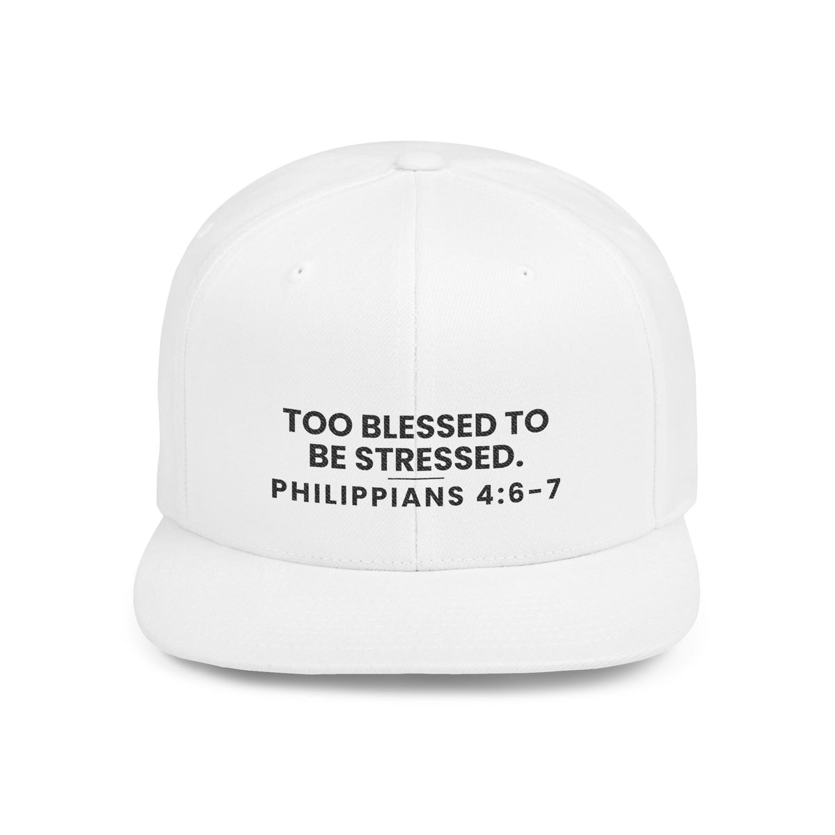 Too Blessed Snapback, White, front view, TOO BLESSED TO BE STRESSED., Philippians 4:6-7 (KJV)