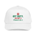 Off Duty (He Isn't) Cap, White, front view, OFF DUTY. (HE ISN'T.) Psalm 23:1 (KJV)