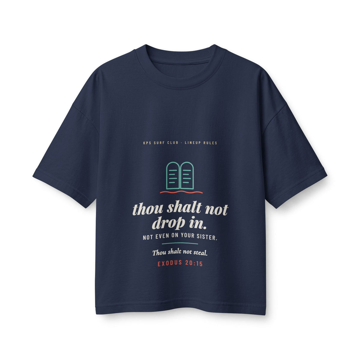 Thou Shalt Not Drop In Women's Boxy Tee, Navy, front view, THOU SHALT NOT DROP IN. NOT EVEN ON YOUR SISTER. Exodus 20:15 (KJV)