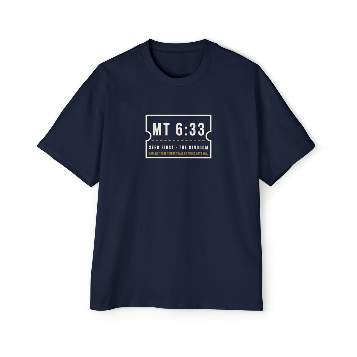 MT 6:33 Oversized Tee in Navy, front view: MT 6:33 · SEEK FIRST · THE KINGDOM chest print, Matthew 6:33 (KJV)