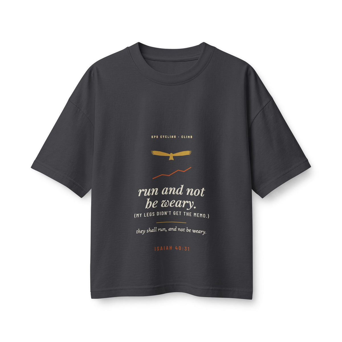 Run and Not Be Weary Women's Boxy Tee, Dark Grey, front view, RUN AND NOT BE WEARY. (MY LEGS DIDN'T GET THE MEMO.) Isaiah 40:31 (KJV)