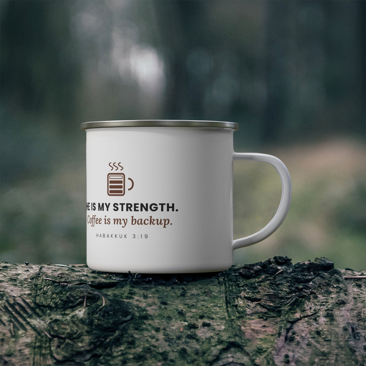 My Strength Camping Mug, enamel camping mug, White, lifestyle photo, HE IS MY STRENGTH. COFFEE IS MY BACKUP., Habakkuk 3:19 (KJV)