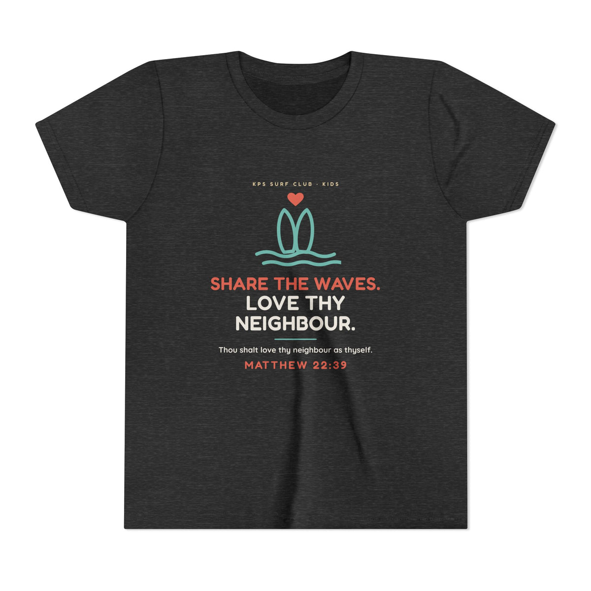 Share the Waves Youth Tee, Dark Grey Heather, front view, SHARE THE WAVES. LOVE THY NEIGHBOUR. Matthew 22:39 (KJV)