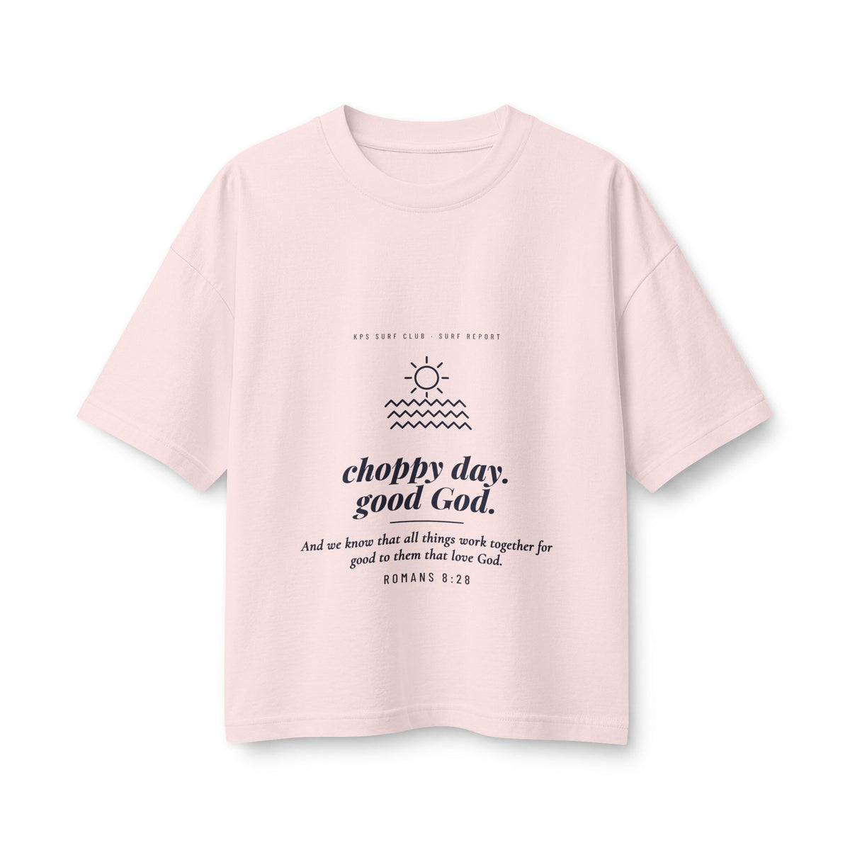 Choppy Day, Good God Women's Boxy Tee, Soft Pink, front view, CHOPPY DAY. GOOD GOD. Romans 8:28 (KJV)
