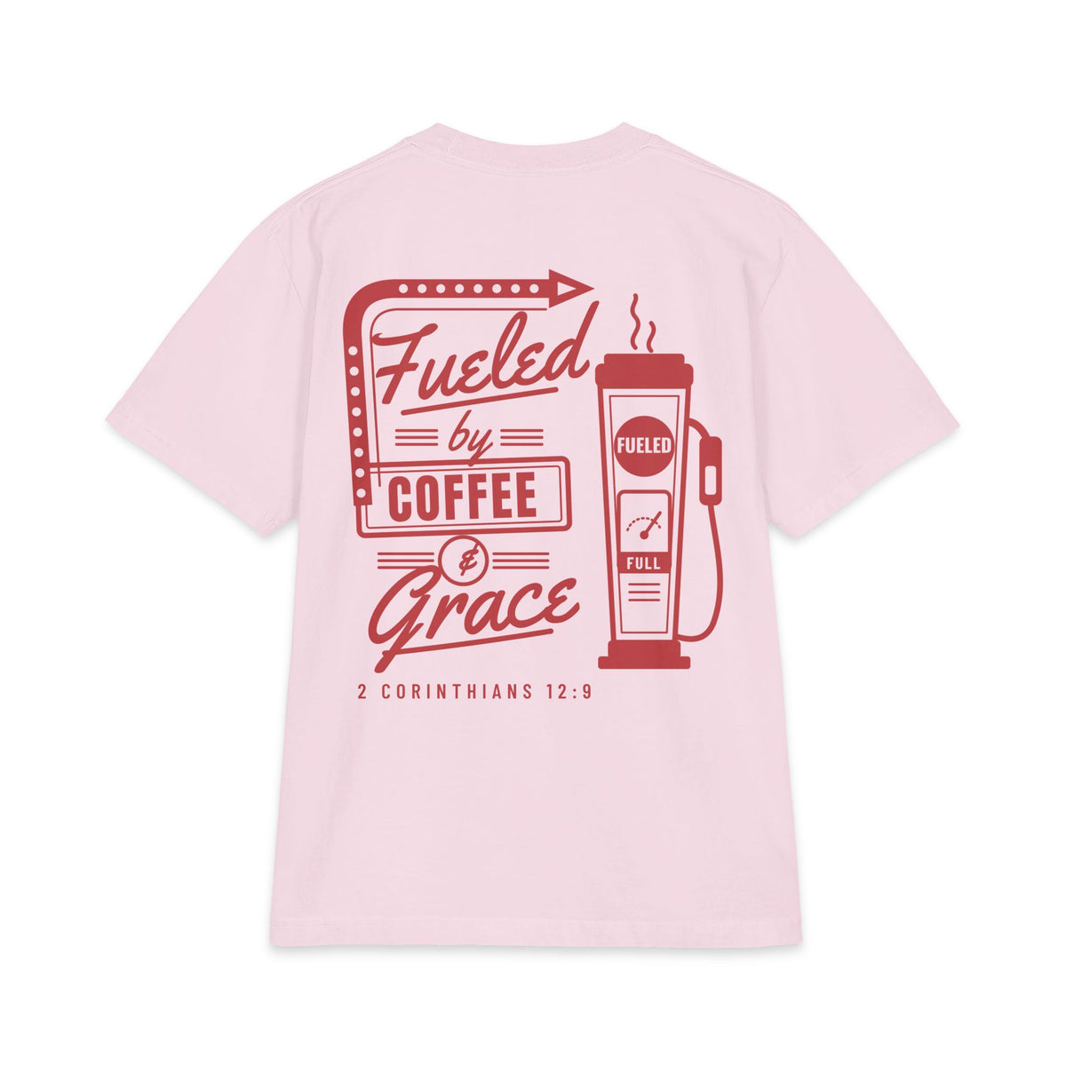 Fueled by Coffee & Grace Tee, t-shirt, Powder Pink, back view, FUELED BY COFFEE & GRACE., 2 Corinthians 12:9 (KJV)