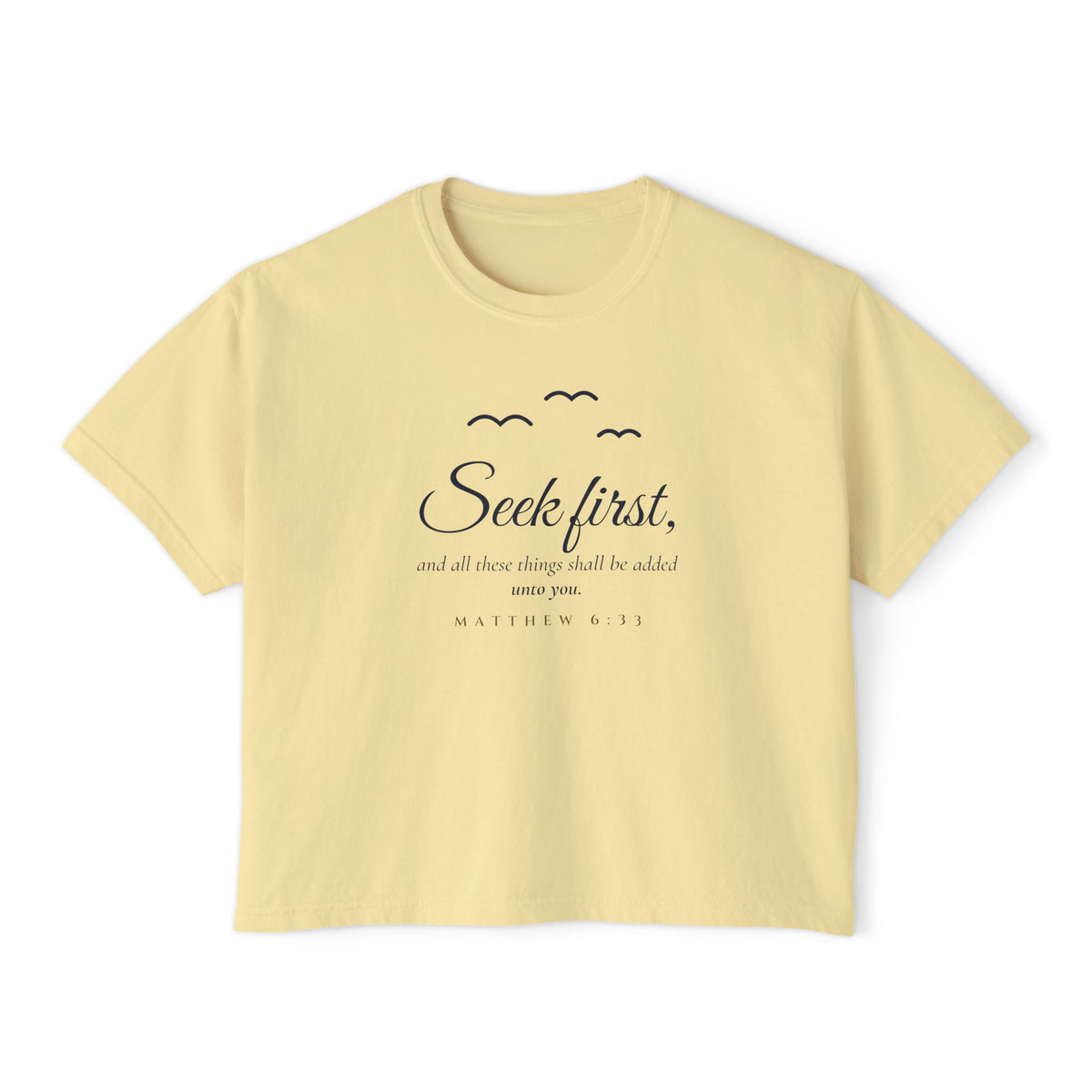 Birds of the Air Crop Tee in Butter, front view: SEEK FIRST. with birds of the air, Matthew 6:33 (KJV)
