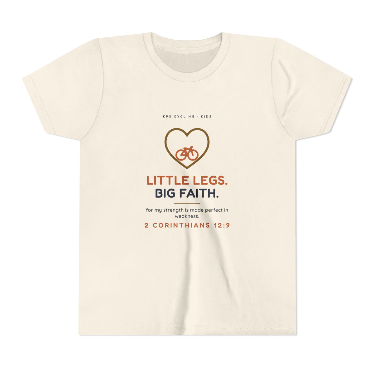 Little Legs, Big Faith Youth Tee, Natural, front view, LITTLE LEGS. BIG FAITH. 2 Corinthians 12:9 (KJV)