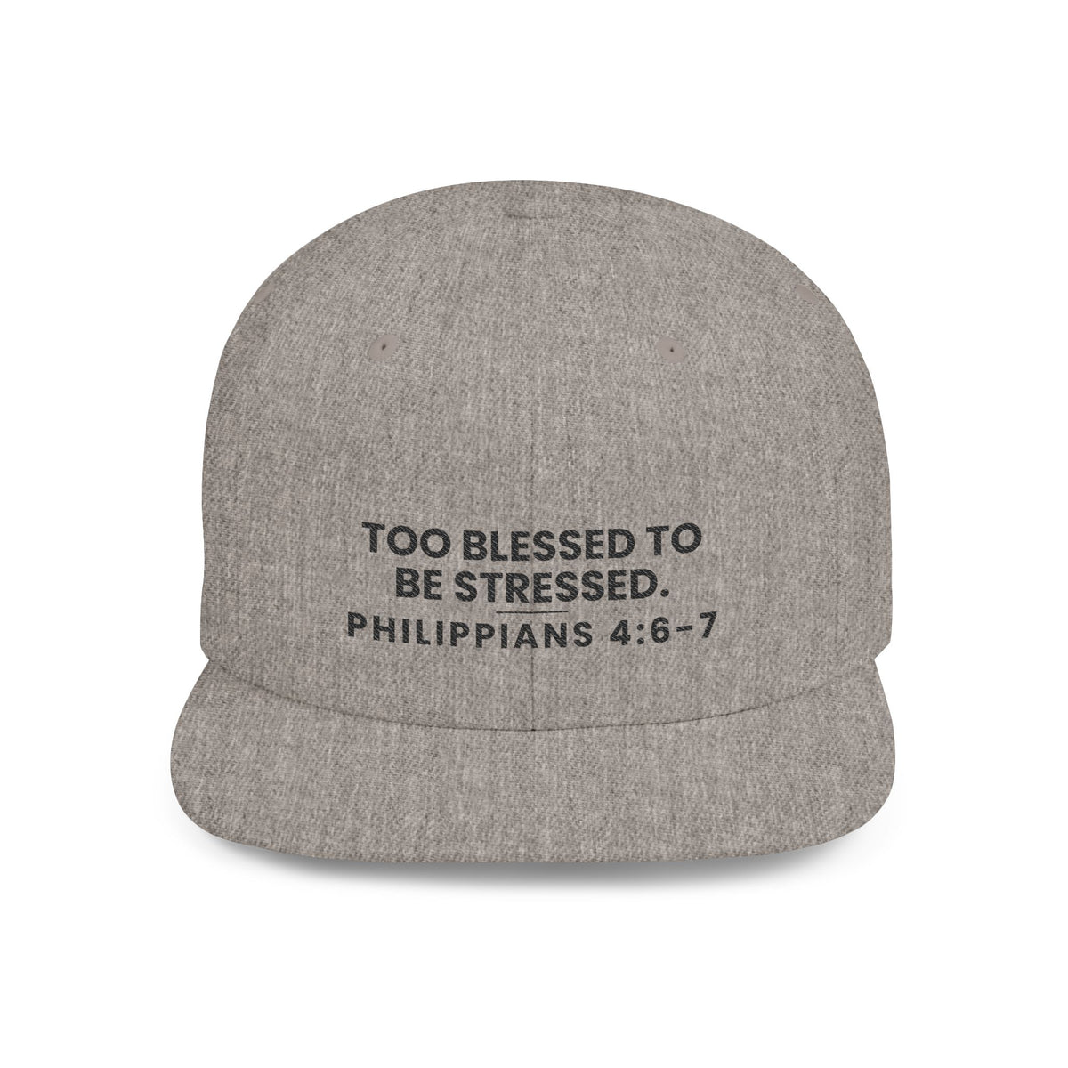 Too Blessed Snapback, Heather Grey, front view, TOO BLESSED TO BE STRESSED., Philippians 4:6-7 (KJV)