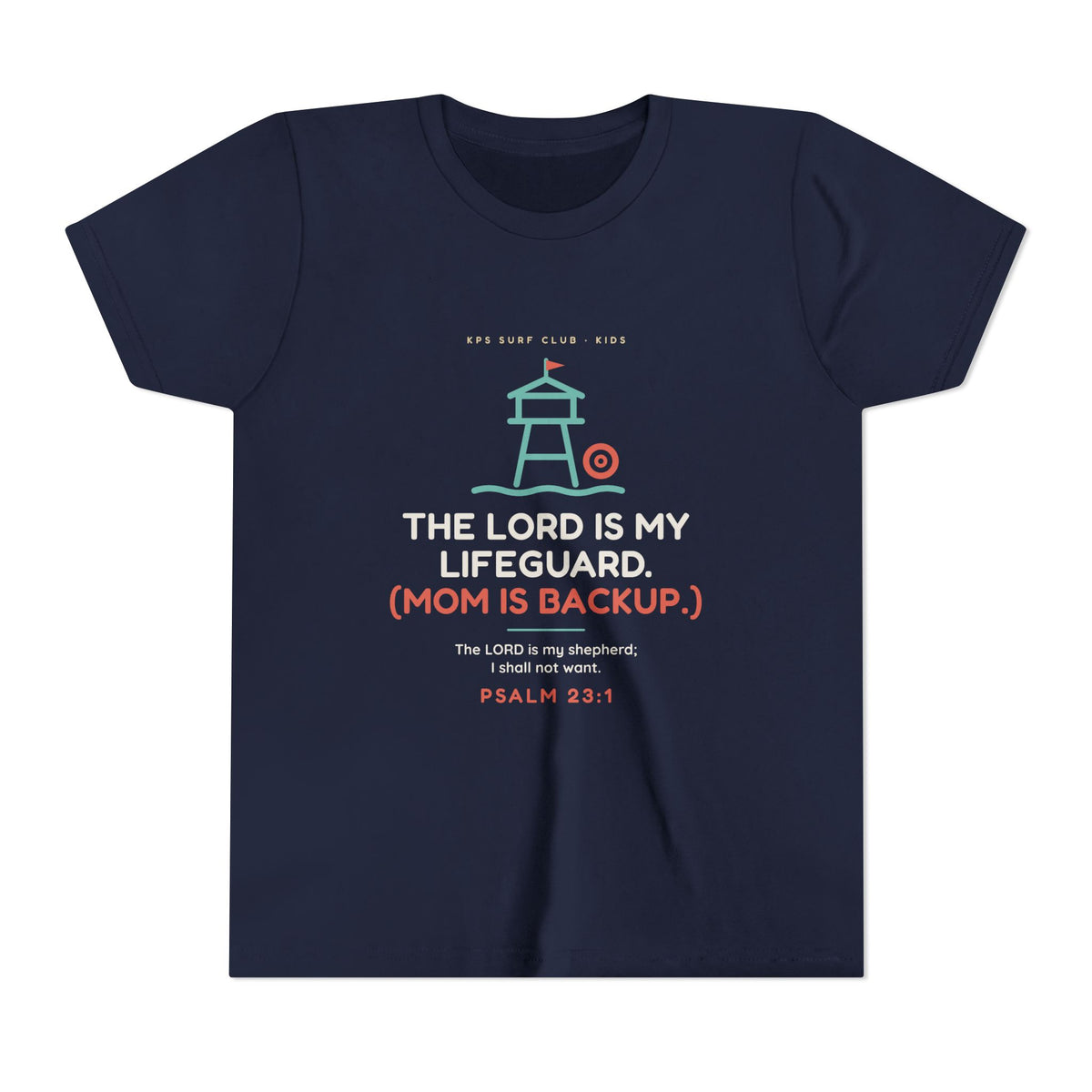 The Lord Is My Lifeguard (Mom Is Backup) Youth Tee, Navy, front view, THE LORD IS MY LIFEGUARD. (MOM IS BACKUP.) Psalm 23:1 (KJV)