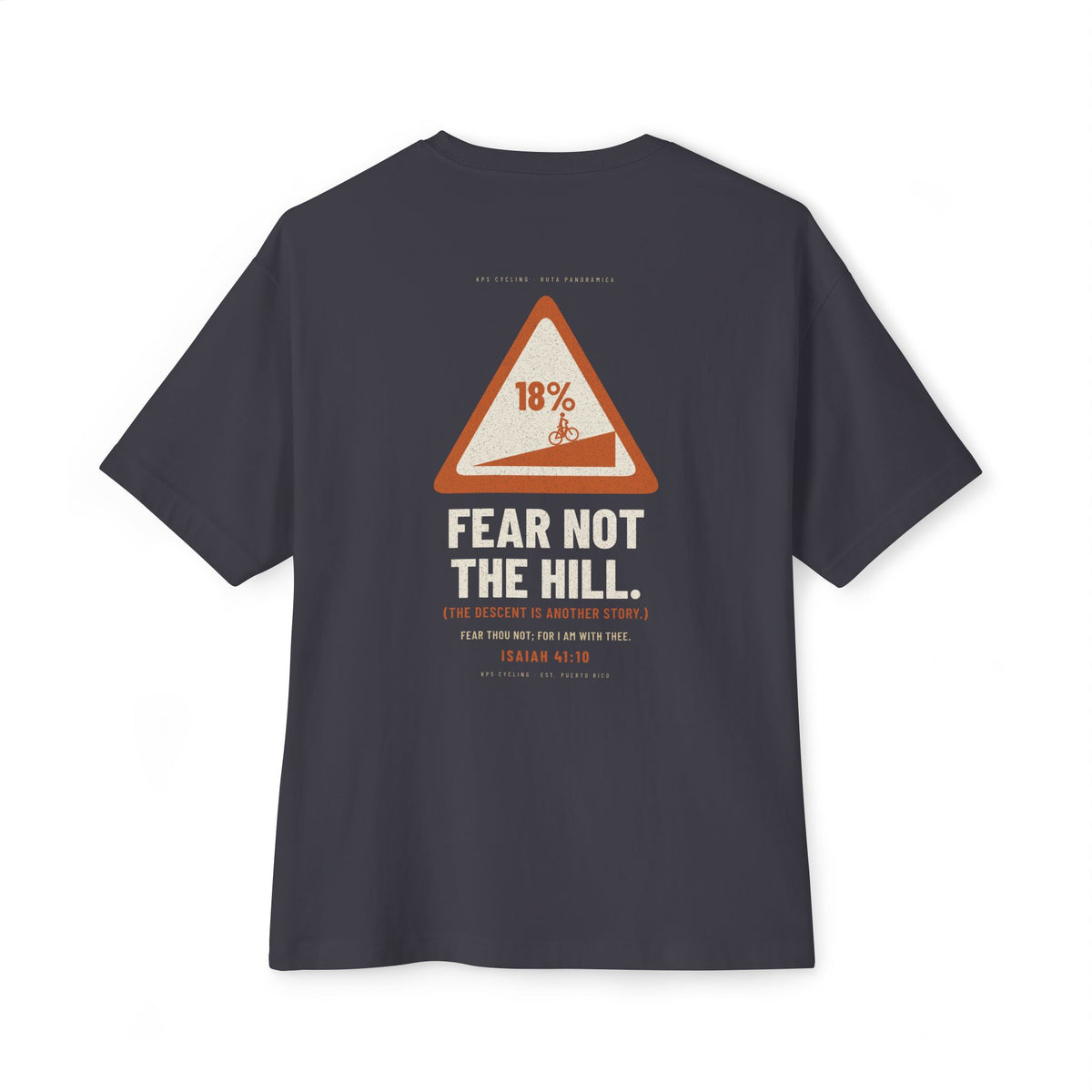 Fear Not the Hill Cycling Tee, Dark Grey, back view, FEAR NOT THE HILL. (THE DESCENT IS ANOTHER STORY.) Isaiah 41:10 (KJV)
