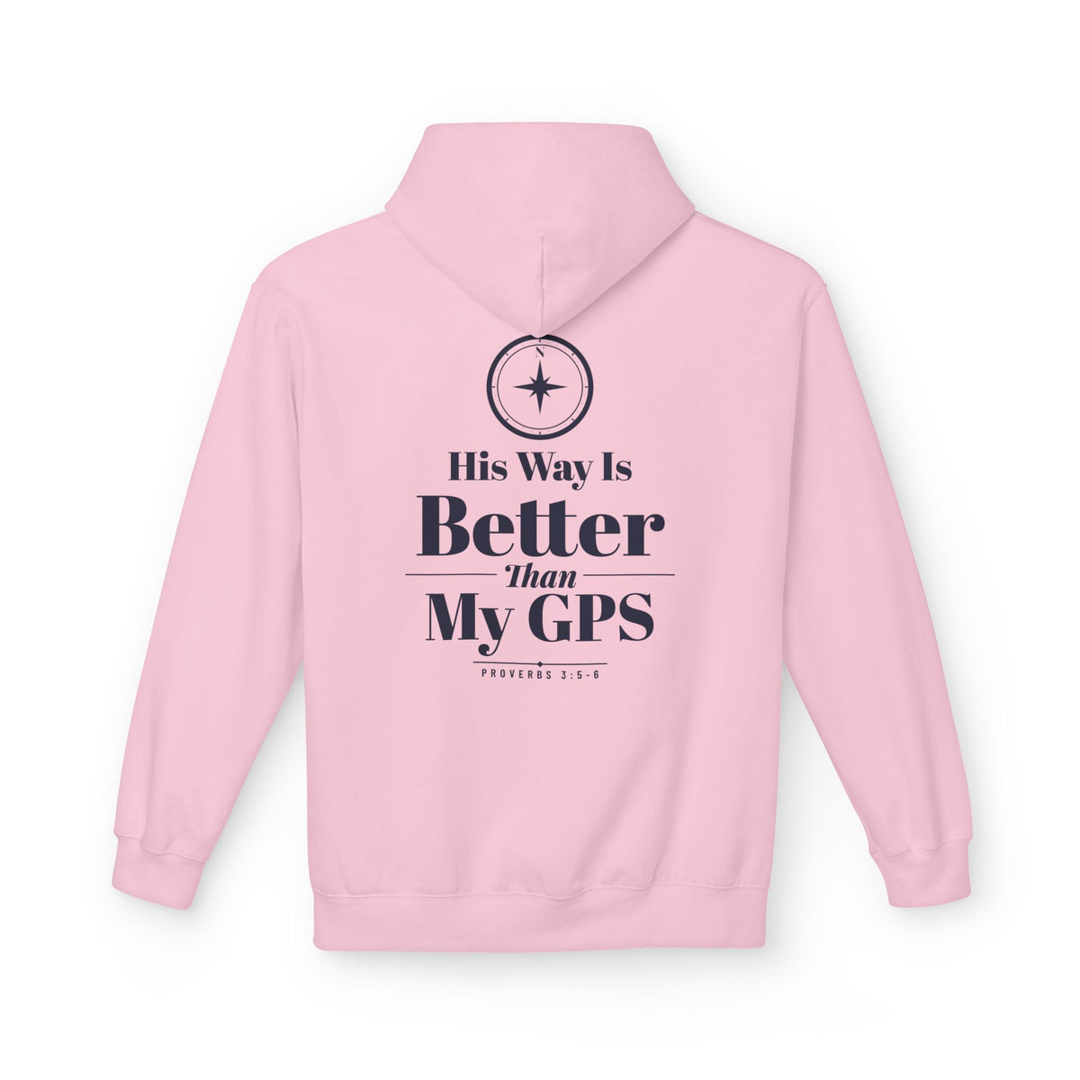 His Way GPS Hoodie, hoodie, Light Pink, back view with compass design, HIS WAY IS BETTER THAN MY GPS., Proverbs 3:5-6 (KJV)