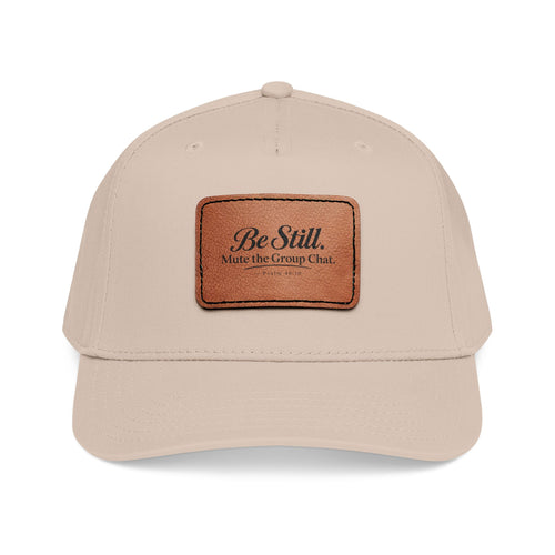 Be Still Mute the Group Chat Patch Cap, Khaki, front view, BE STILL. MUTE THE GROUP CHAT., Psalm 46:10 (KJV)