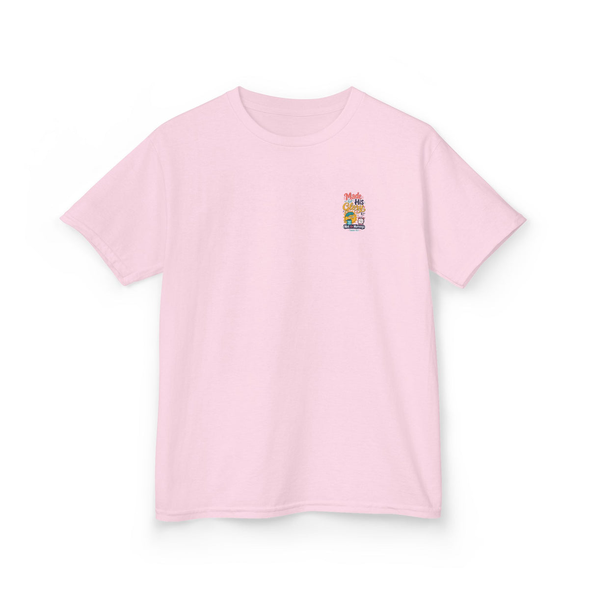 His Glory Kids Tee, kids' t-shirt, Light Pink, front view, MADE FOR HIS GLORY… NOT FOR MORNINGS., Isaiah 43:7 (KJV)