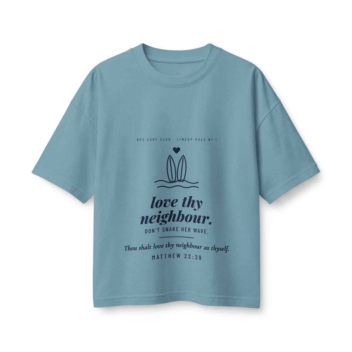 Love Thy Neighbour Women's Boxy Tee, Vintage Denim, front view, LOVE THY NEIGHBOUR. DON'T SNAKE HER WAVE. Matthew 22:39 (KJV)