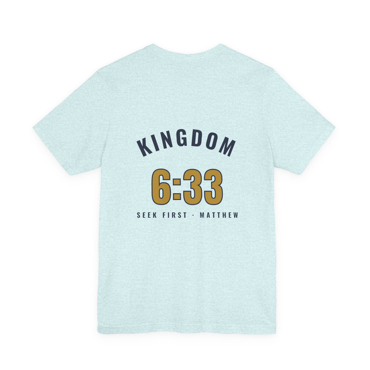 Kingdom 6:33 Tee, t-shirt, Heather Prism Ice Blue, back view, KINGDOM 6:33., Matthew 6:33 (KJV)