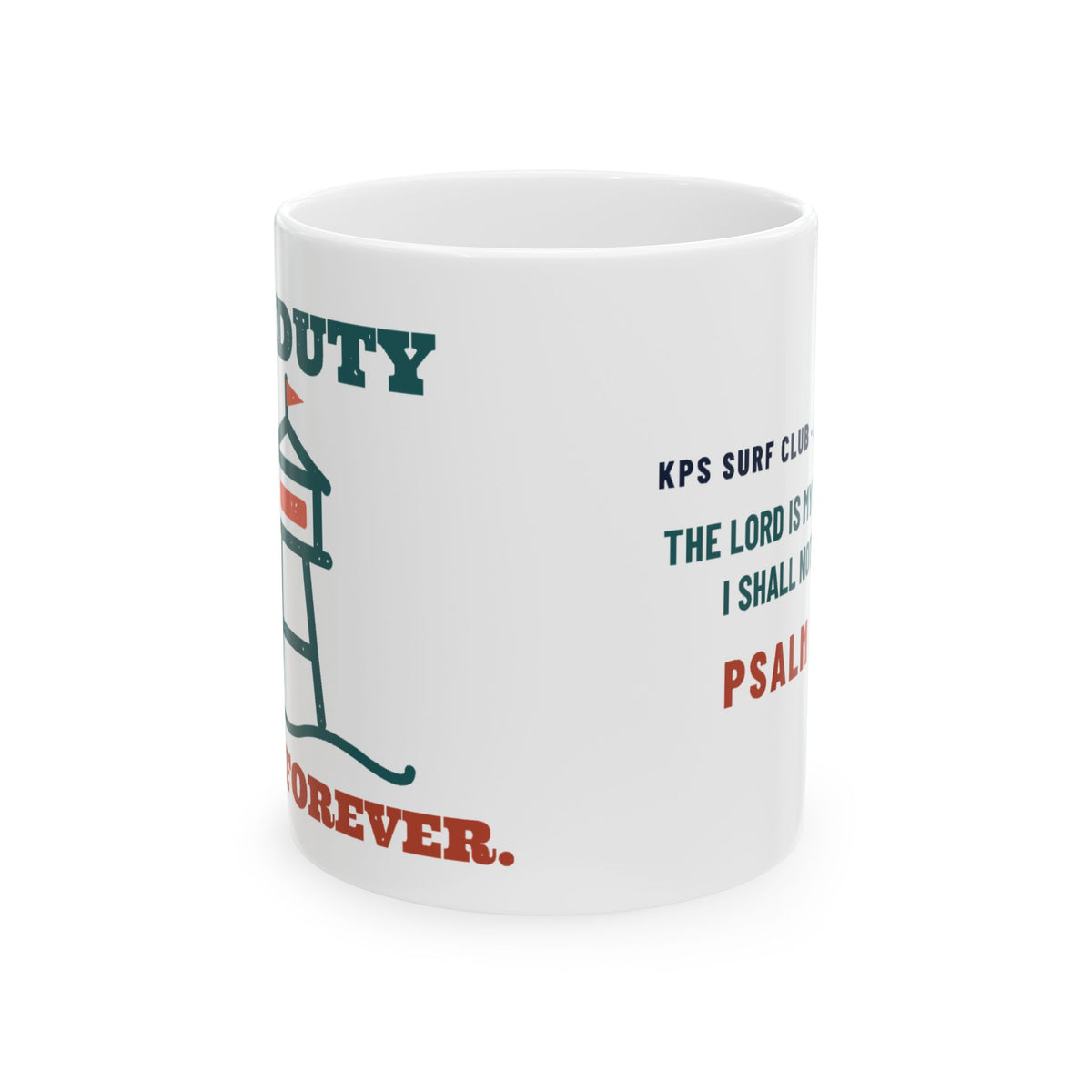 On Duty Since Forever Mug, white 11 oz, side view, ON DUTY SINCE FOREVER. Psalm 23:1 (KJV)