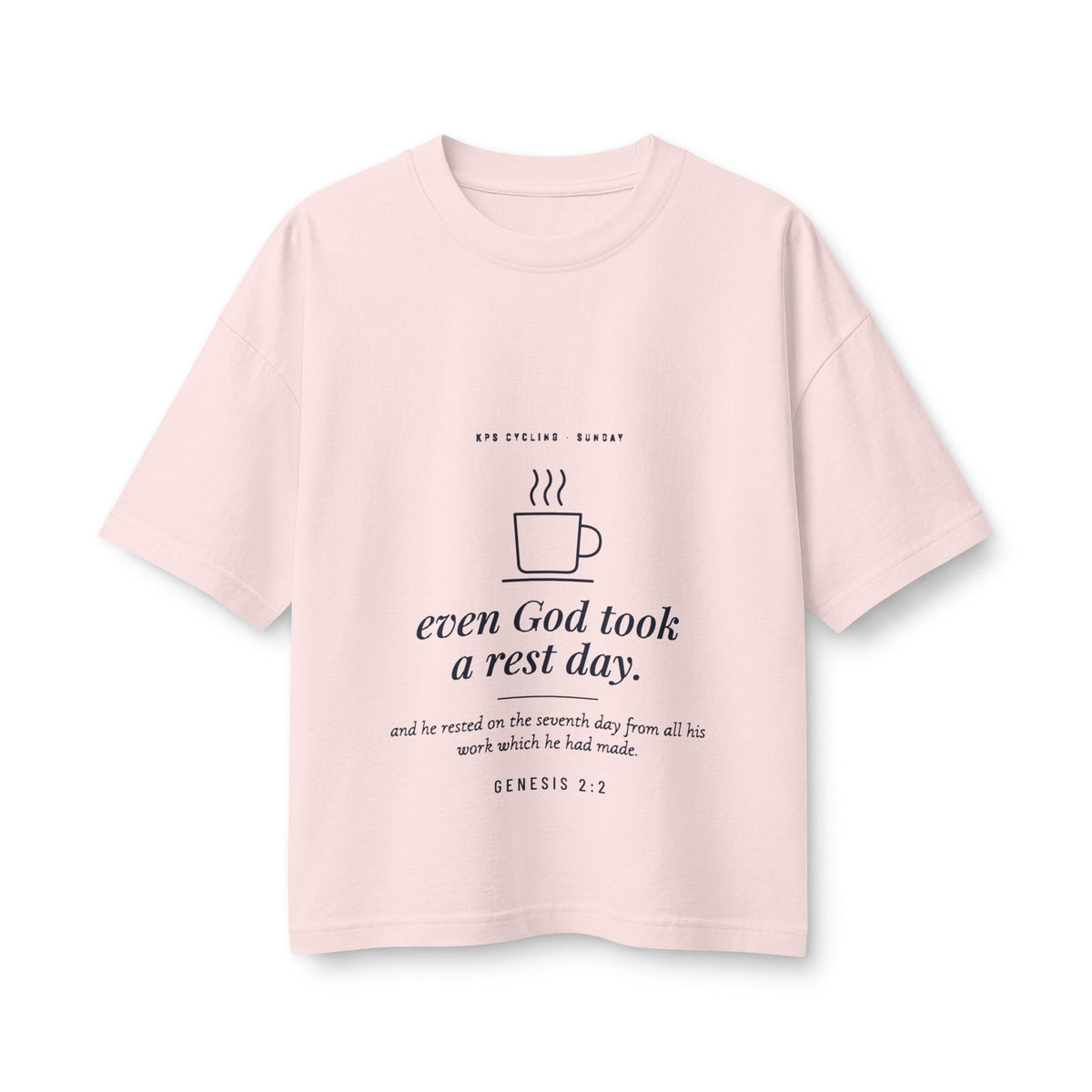Even God Took a Rest Day Women's Boxy Tee, Soft Pink, front view, EVEN GOD TOOK A REST DAY. Genesis 2:2 (KJV)