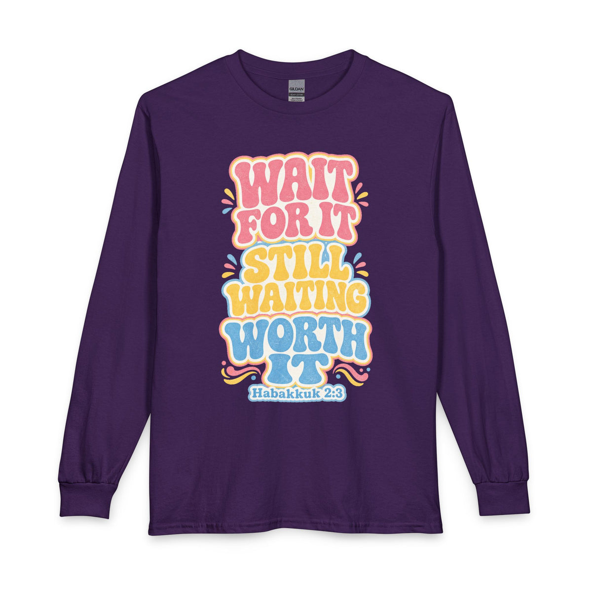 Worth the Wait Long Sleeve, long-sleeve tee, Purple, front view, WAIT FOR IT… STILL WAITING… WORTH IT., Habakkuk 2:3 (KJV)