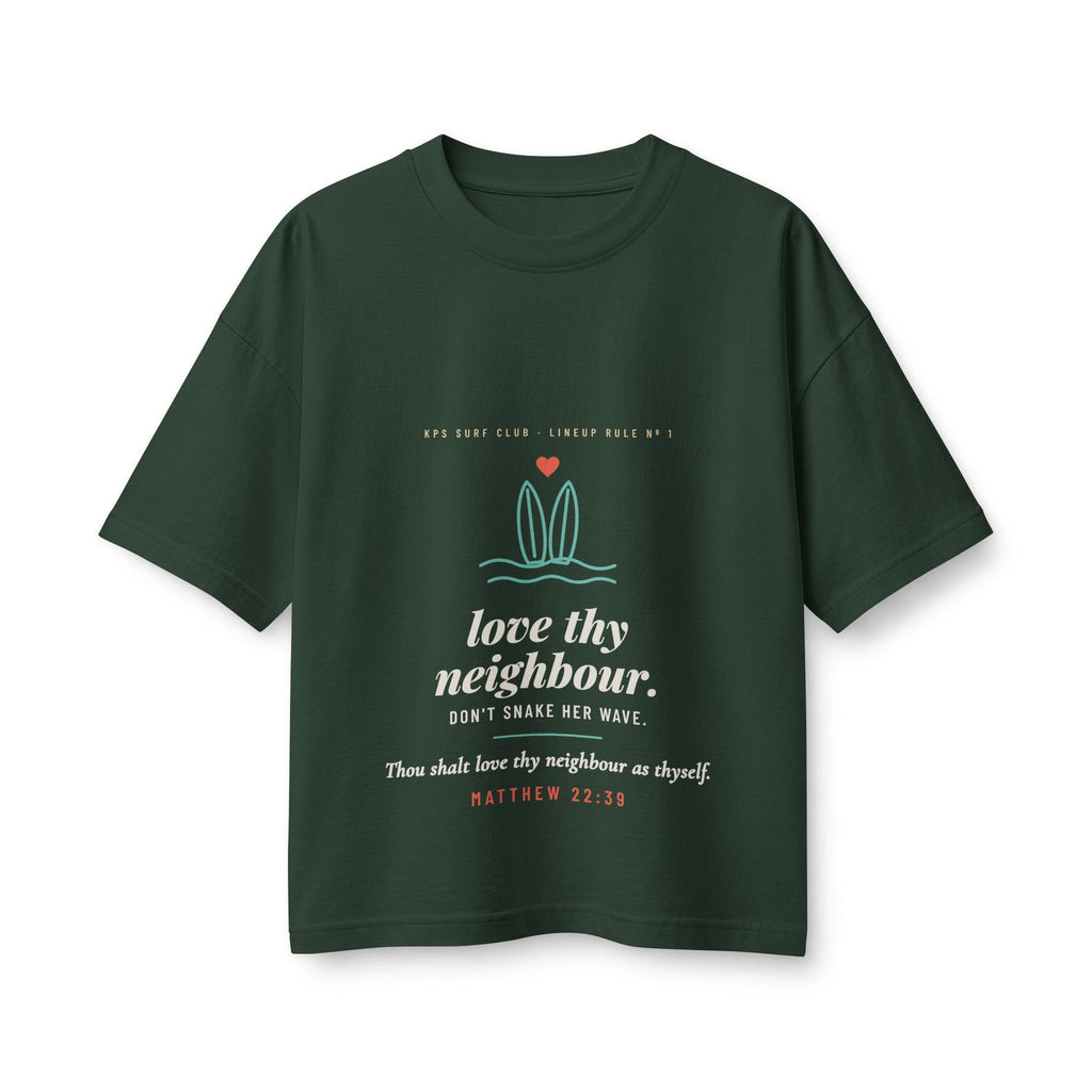 Love Thy Neighbour Women's Boxy Tee, Forest, front view, LOVE THY NEIGHBOUR. DON'T SNAKE HER WAVE. Matthew 22:39 (KJV)