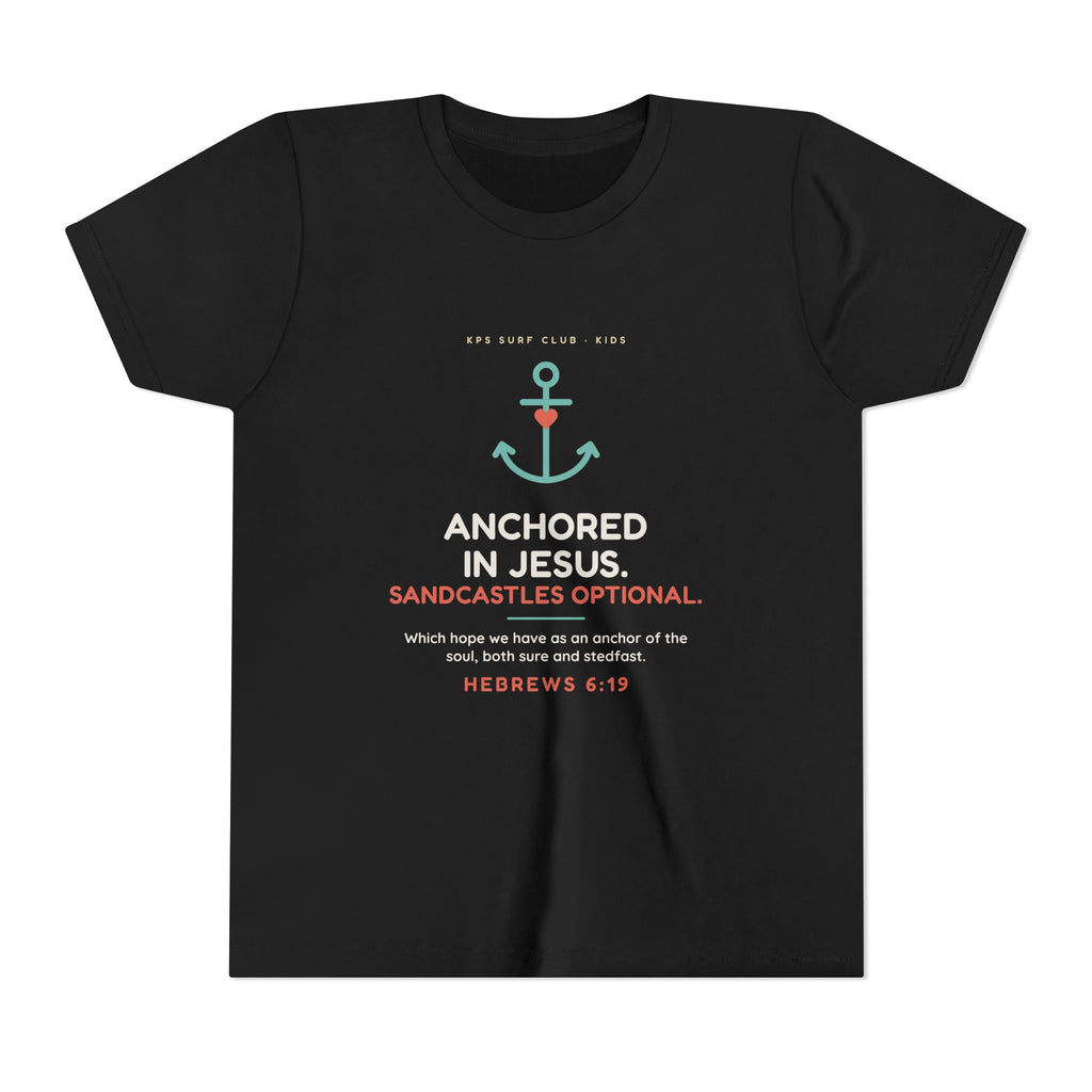 Anchored in Jesus Youth Tee, Black, front view, ANCHORED IN JESUS. SANDCASTLES OPTIONAL. Hebrews 6:19 (KJV)
