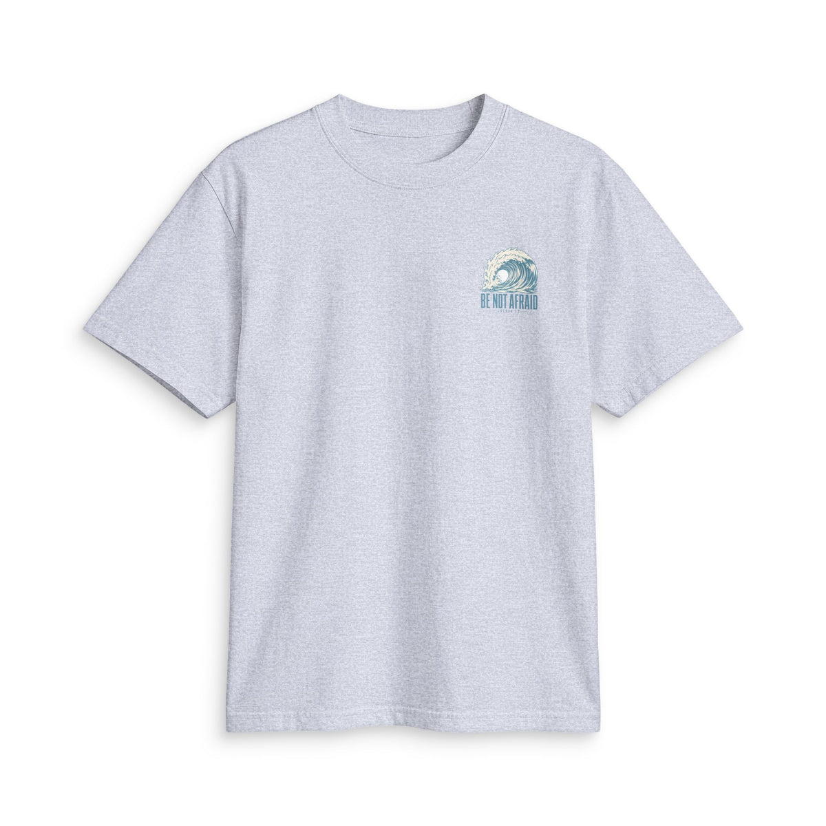 Be Not Afraid Wave Tee in Heather Grey, front view: small wave and BE NOT AFRAID. chest print, Joshua 1:9 (KJV)