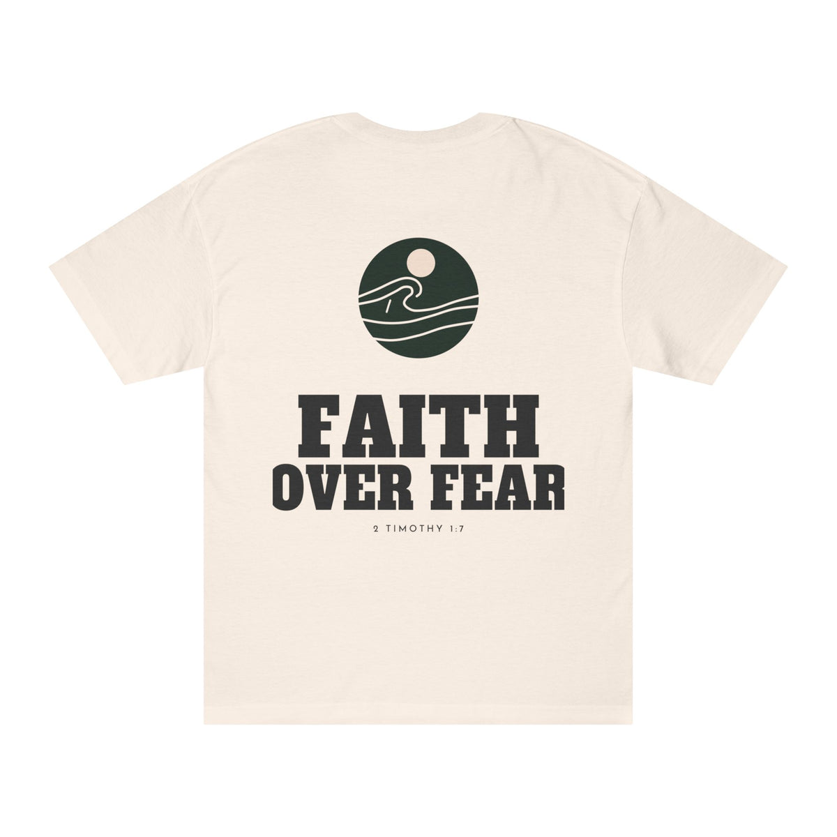 Faith Over Fear Classic Tee, t-shirt, Cream, back view, FAITH OVER FEAR., 2 Timothy 1:7 (KJV)